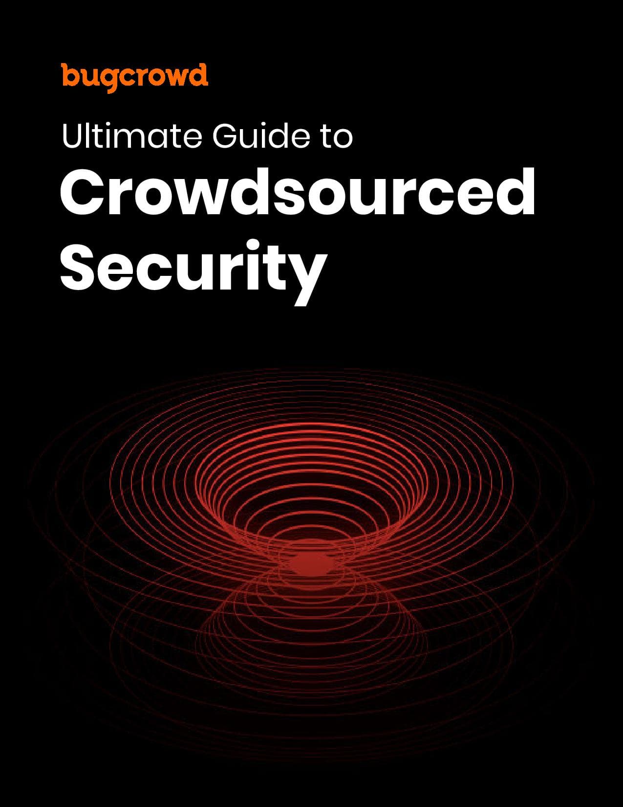 Ultimate Guide to Crowdsourced Security