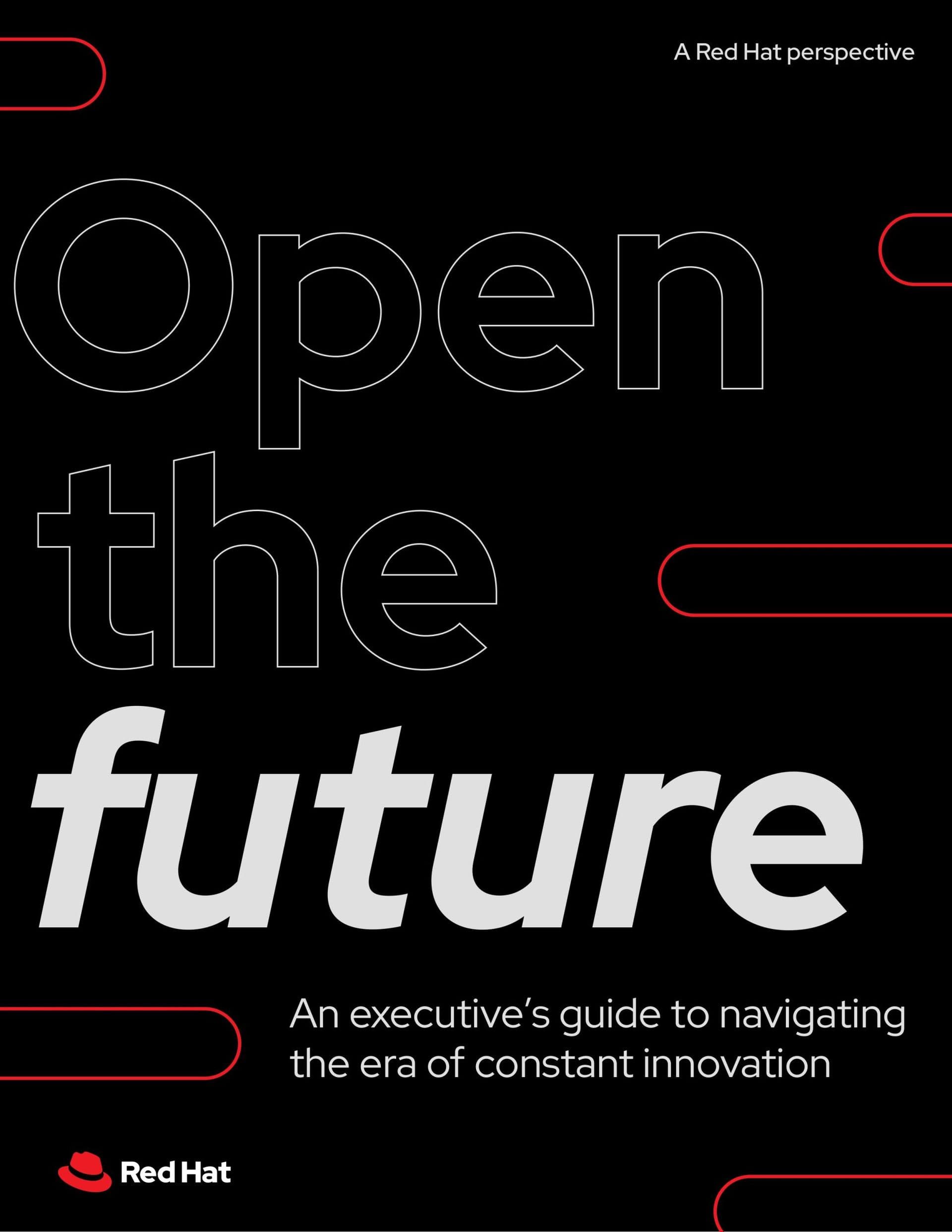 Open the future: An executive’s guide to navigating the era of constant innovation