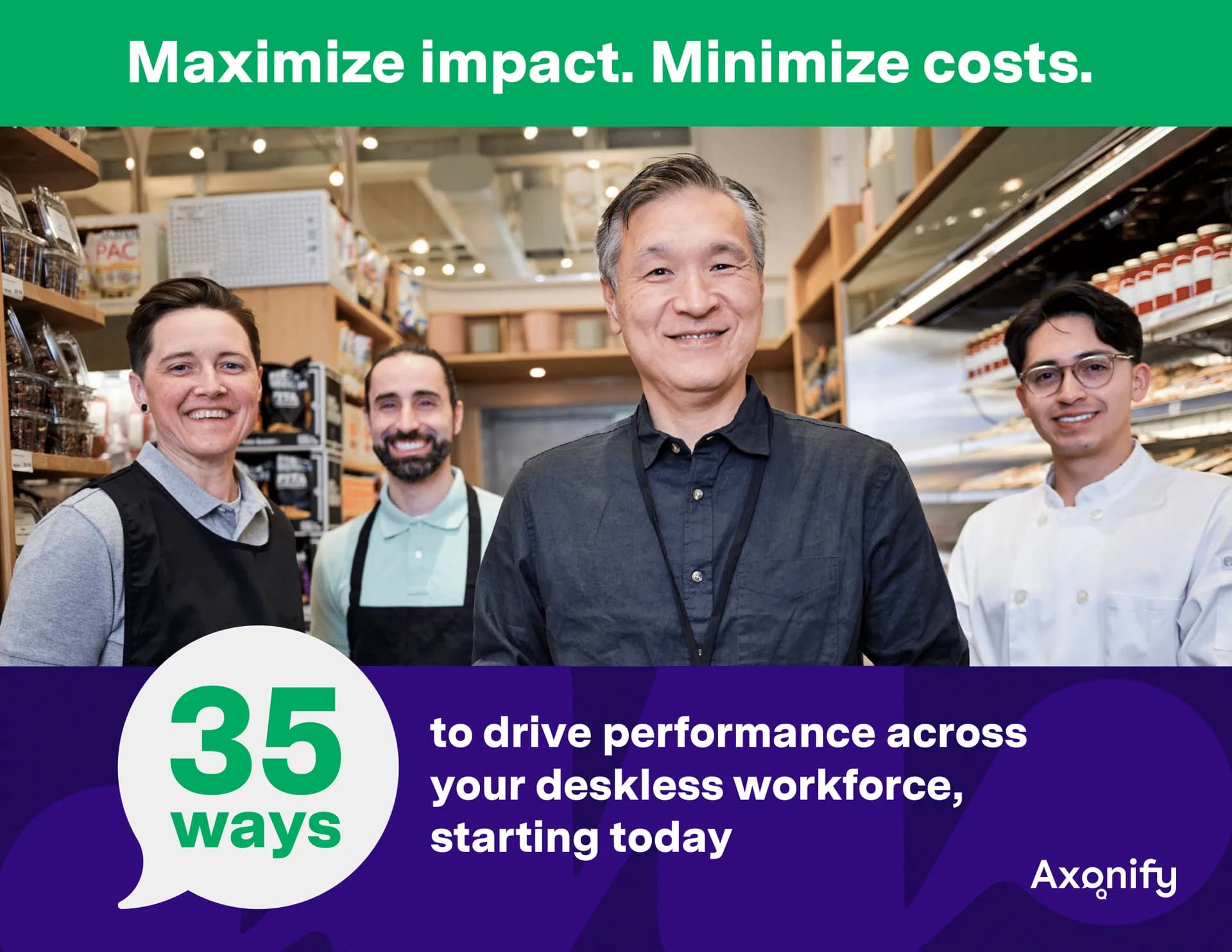 Maximize impact. Minimize costs.